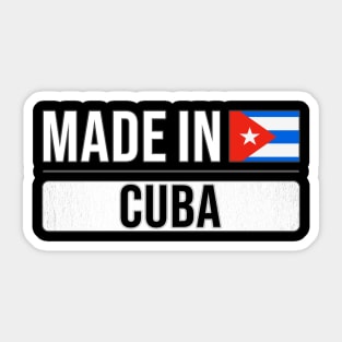 Made In Cuba - Gift for Cuban With Roots From Cuba Sticker